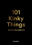 Books - 101 Kinky Things Even You Can Do